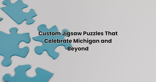 Custom Jigsaw Puzzles That Celebrate Michigan and Beyond
