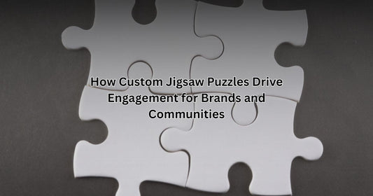 How Custom Jigsaw Puzzles Drive Engagement for Brands and Communities