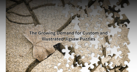 The Growing Demand for Custom and Illustrated Jigsaw Puzzles