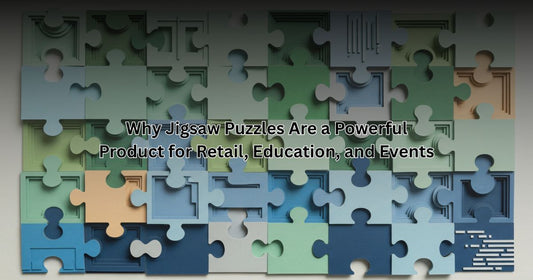 Why Jigsaw Puzzles Are a Powerful Product for Retail, Education, and Events